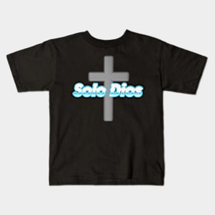 Solo Dios (Only God) Kids T-Shirt